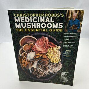 Christopher Hobbs's Medicinal Mushrooms: The Essential Guide: Boost Immunity,...